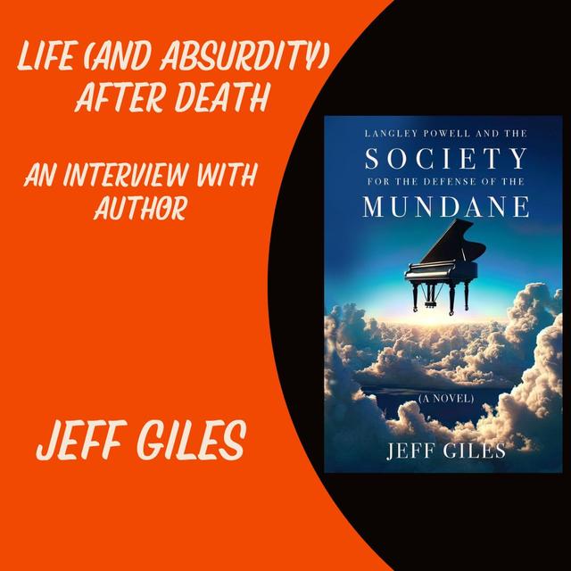 Life (and absurdity) after death: An Interview with Author Jeff Giles - podcast episode cover