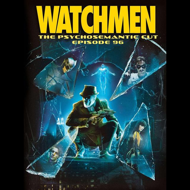 The Psychosemantic Podcast EP 96: Watchmen - podcast episode cover