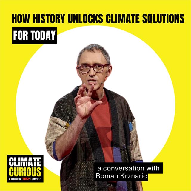 How history unlocks climate solutions for today - podcast episode cover
