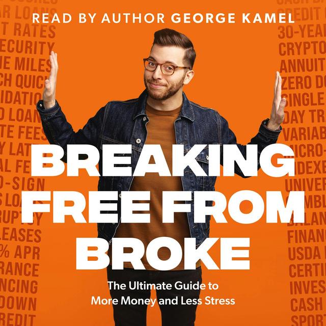Exclusive Preview: Breaking Free From Broke (AKA: George's New Book) - podcast episode cover