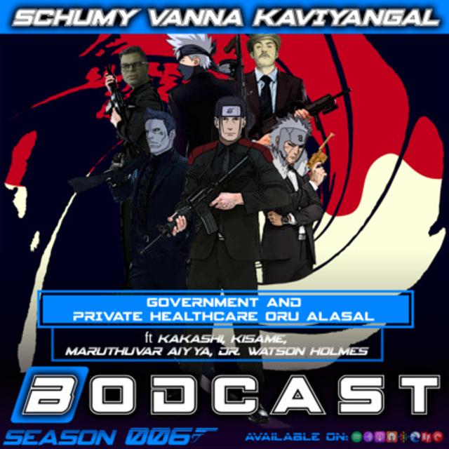 S006E011:-Government & Private Healthcare oru Alasal ft.Kakashi Hatake,Kisame Hoshigake,Maruthuvar Aiya (Government Doctor)&Holmes(Private Doctor). - podcast episode cover