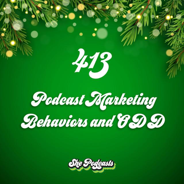 413 Podcast Marketing Behaviors and ODD - podcast episode cover