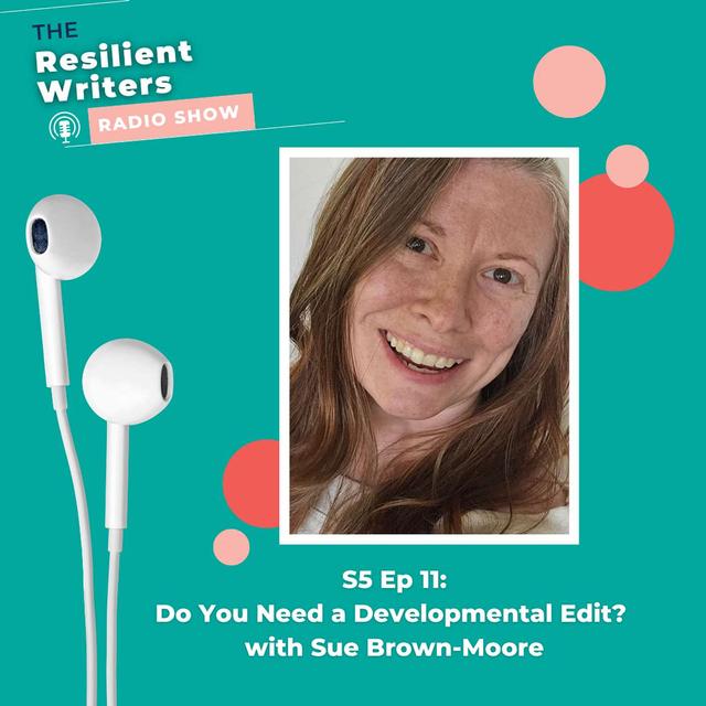 Do You Need a Developmental Edit? With Sue Brown-Moore - podcast episode cover