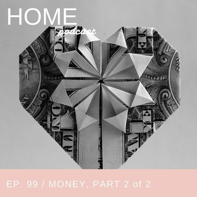 Episode 99: Money, Part 2 of 2 - podcast episode cover
