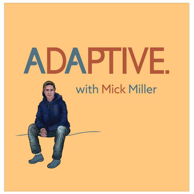 Adaptive Podcasting with Mick Miller - podcast episode cover
