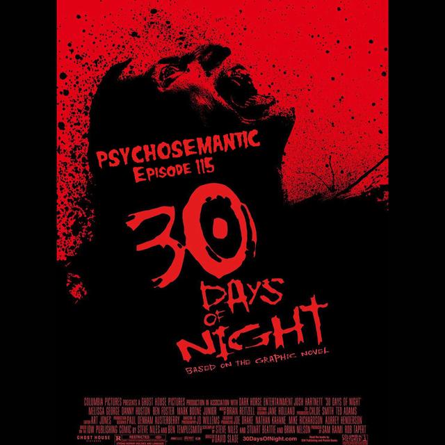 The Psychosemantic Podcast EP 115: 30 Days of Night - podcast episode cover