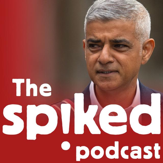 244: Sadiq Khan’s war on working-class Londoners - podcast episode cover