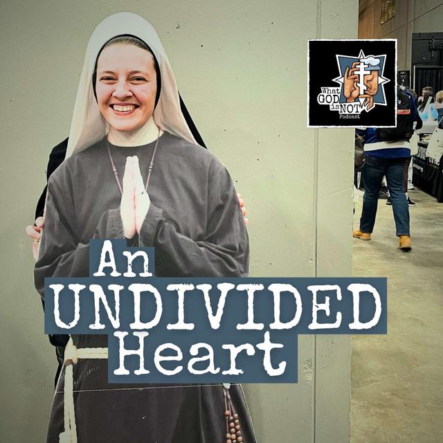 An Undivided Heart - podcast episode cover