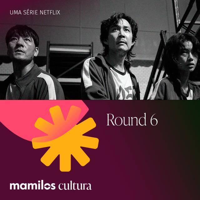 Mamilos Cultura 45: Série “Round 6” - Jogos perversos - podcast episode cover