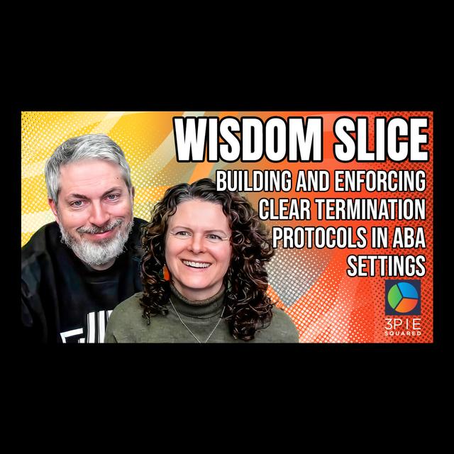 Wisdom Slice: Building and Enforcing Clear Termination Protocols in ABA Settings - podcast episode cover