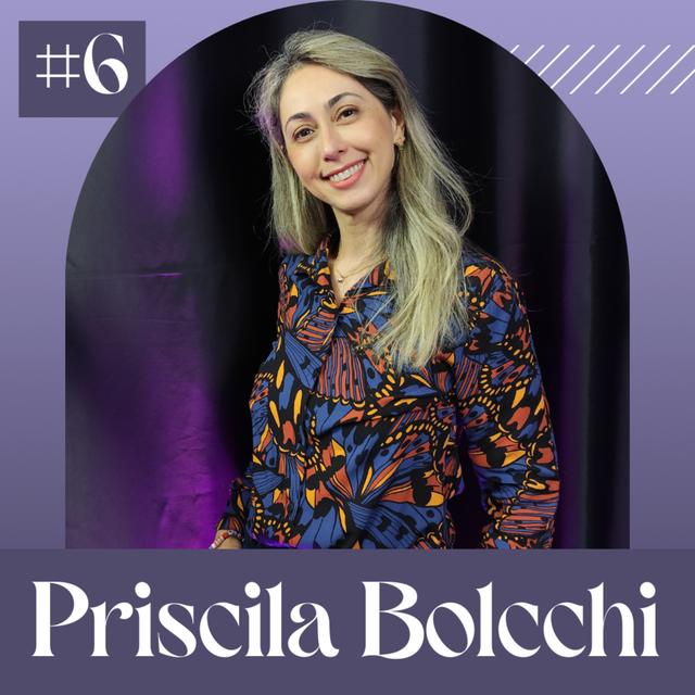 PRISCILA BOLCCHI - ENGENHARIA AMBIENTAL | Além do RH #06 - podcast episode cover