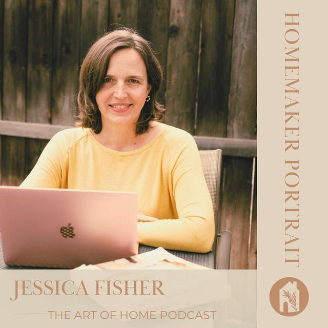 Homemaker Portrait | Jessica Fisher - podcast episode cover