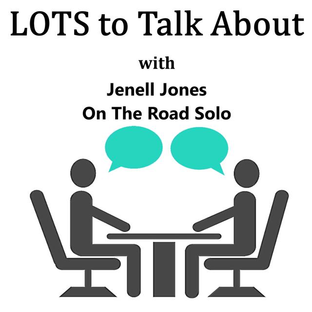 On The Road Solo LOTS to Talk About with Jenell Jones - podcast episode cover