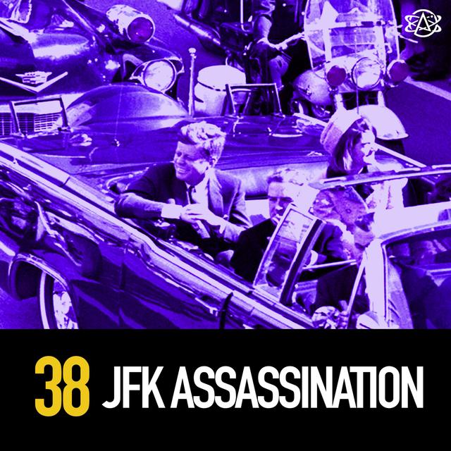 38 - JFK Assassination Part 2 of 2 - podcast episode cover