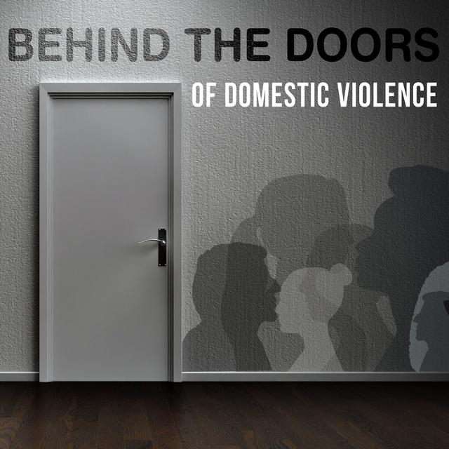 Introducing - Behind the Doors of Domestic Violence - podcast episode cover