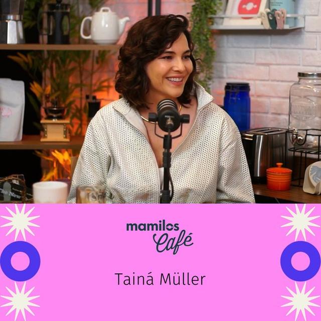 Mamilos Café #27 - Tainá Muller: “eu não queria ser musa de ninguém” - podcast episode cover