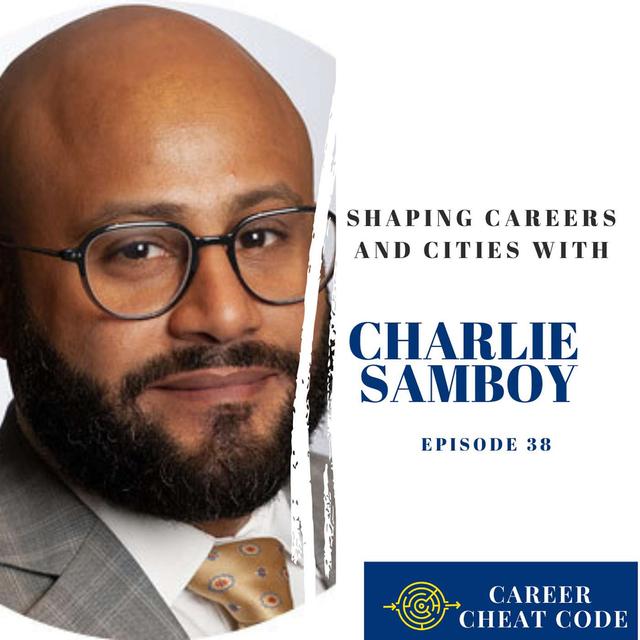 038 | Shaping Careers and Cities with Charlie Samboy - podcast episode cover