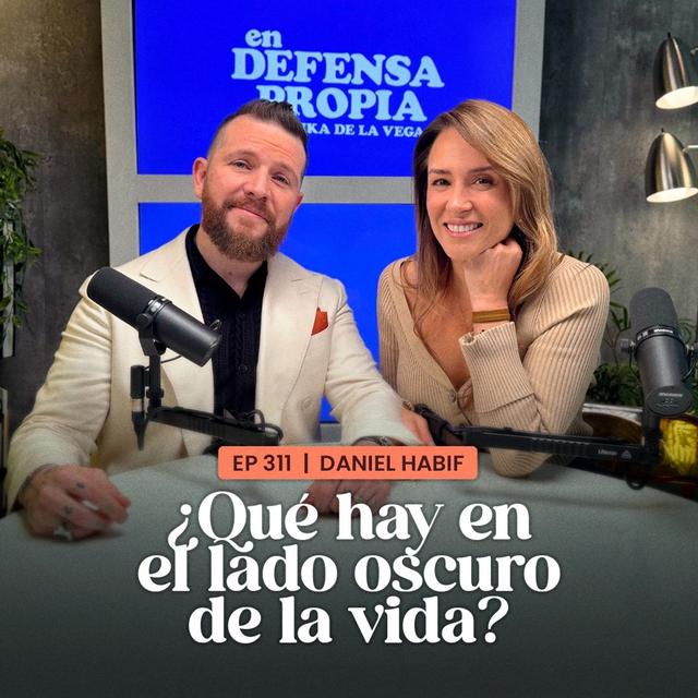 ¿Qué hay en el lado oscuro de la vida? Con Daniel Habif | En Defensa Propia | Erika de la Vega - podcast episode cover