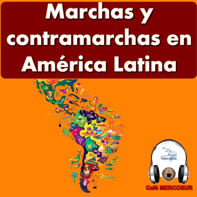 Marchas y contramarchas en América Latina - podcast episode cover