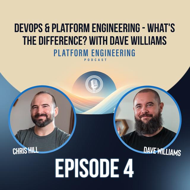 DevOps & Platform Engineering - What's The Difference? With Dave Williams - podcast episode cover