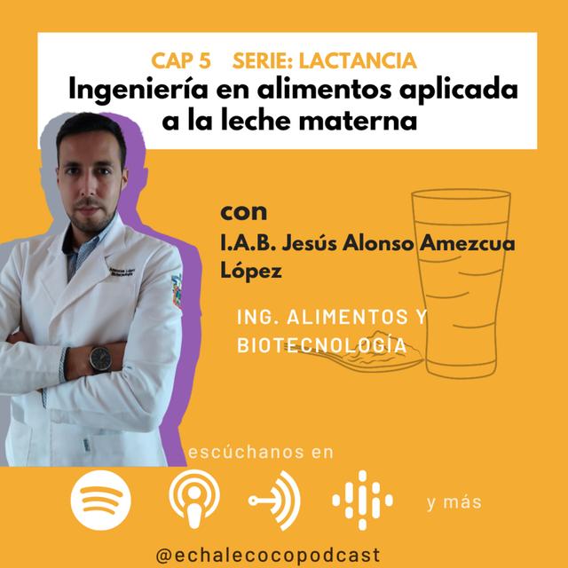 Ingeniería en alimentos aplicada a la leche materna con Jesús Alonso Amezcua López - podcast episode cover