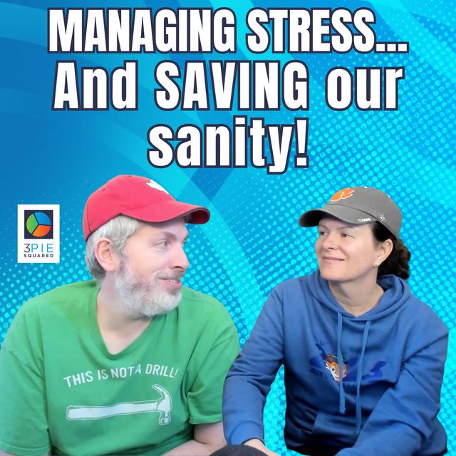 Managing Stress and Saving our Sanity! - podcast episode cover
