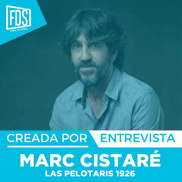 Entrevista con Marc Cistaré, creador de 'Las Pelotaris 1926' en SkyShowtime | Creada Por - podcast episode cover