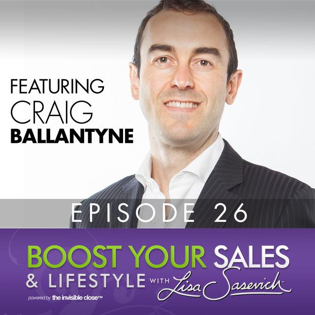How To Discover Your Creative Time and Maximize Your Day – featuring Craig Ballantyne – Boost Your Sales & Lifestyle With Lisa Sasevich Episode #26 - podcast episode cover