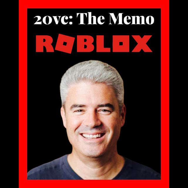 20VC: The Roblox Memo: First Round's Chris Fralic on The 17 Year Journey to Build a $41BN Market Cap Company, Why It Is Way Harder To Increase Ownership Across Rounds Today & What Happens Post SPACMania - podcast episode cover