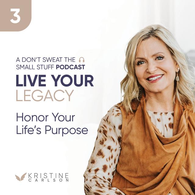 Live Your Legacy: Honor Your Life’s Purpose - podcast episode cover
