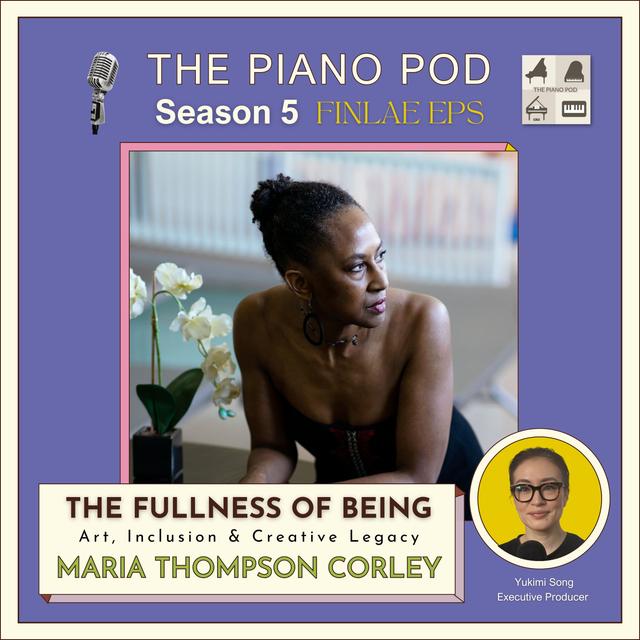 Season 5 Finale: The Fullness of Being: Dr. Maria Thompson Corley on Art, Inclusion & Creative Legacy - podcast episode cover