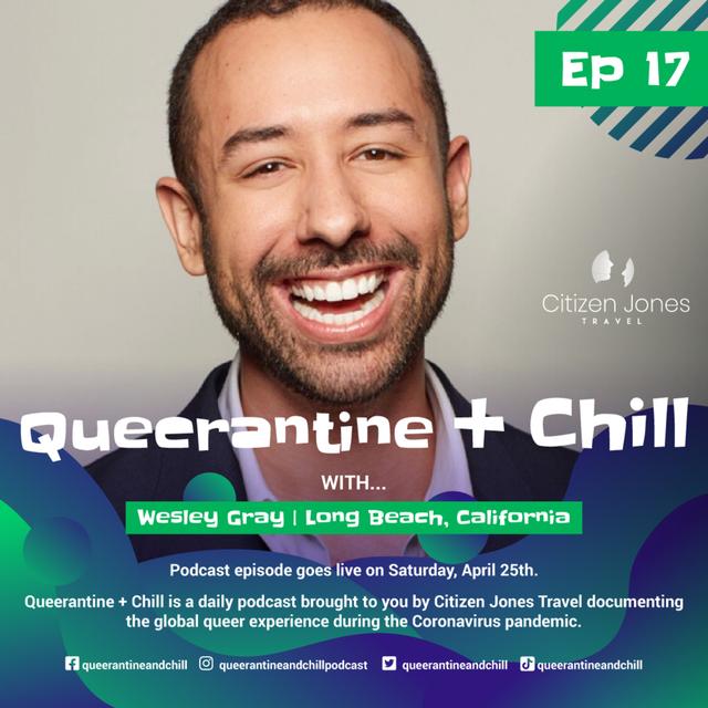 Queerantine + Chill with luxury retail trainer Wesley Gray in Long Beach, California. - podcast episode cover