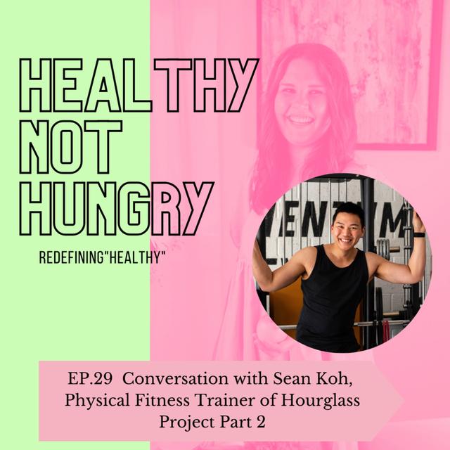 Ep 29: Conversation with Sean Koh, Physical Fitness Trainer of Hourglass Project Part 2 - podcast episode cover