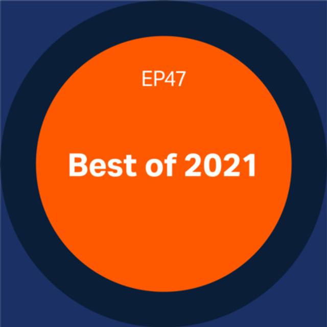 47. Best of 2021 - podcast episode cover