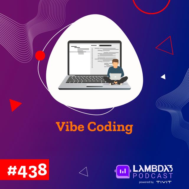 Lambda3 Podcast 438 - Vibe Coding, que vibe é essa? - podcast episode cover