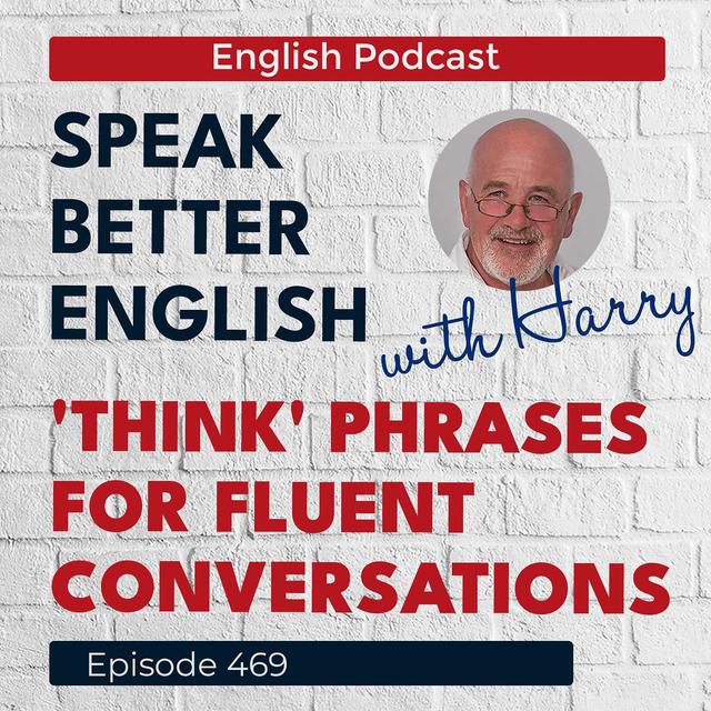 Speak Better English with Harry | Episode 469 - podcast episode cover