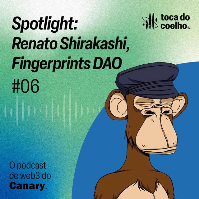 #06 - Spotlight: Renato Shirakashi, Fingerprints DAO - podcast episode cover
