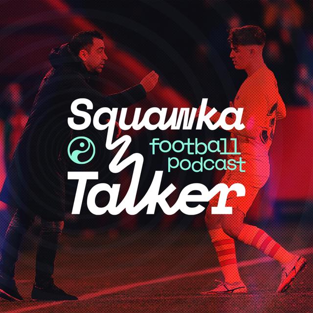S8 Ep16: Xavi's School for Gifted Youngsters? How Barcelona could look in 2022 - podcast episode cover