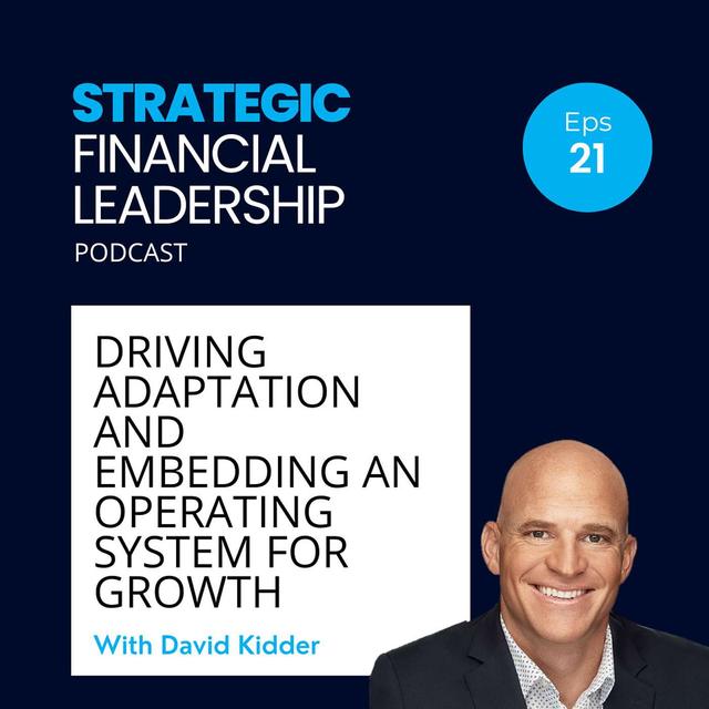 21: Driving Adaptation and Embedding an Operating System for Growth With David Kidder - podcast episode cover