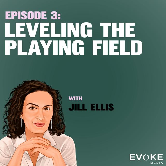 Leveling the Playing Field with Jill Ellis - podcast episode cover