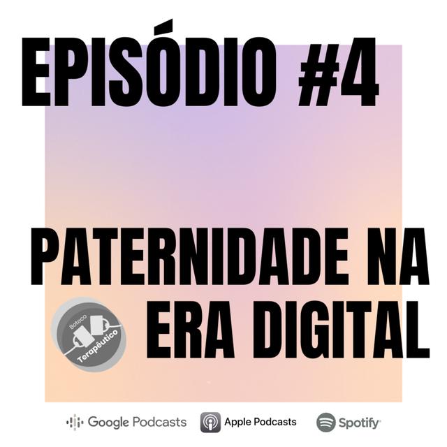 S01E04 - BOTECO TERAPÊUTICO: PATERNIDADE NA ERA DIGITAL - podcast episode cover