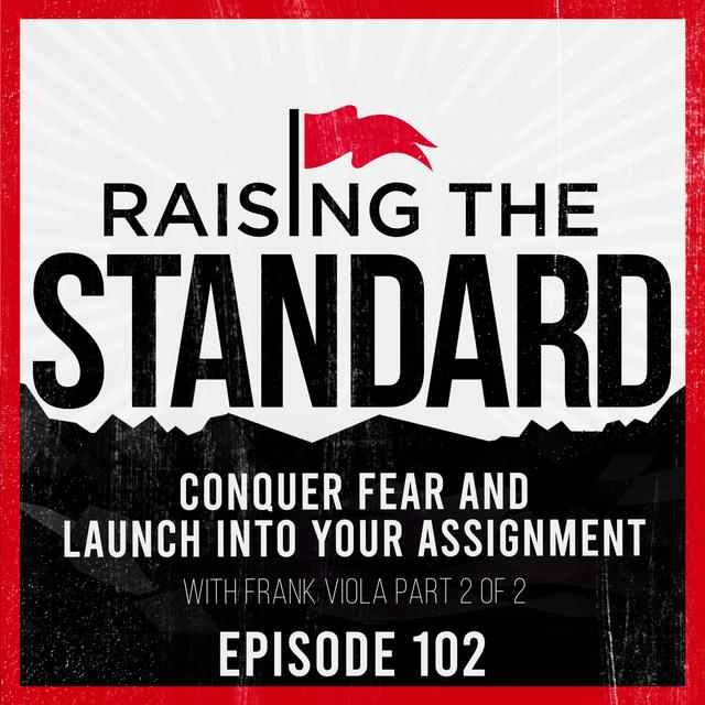 Conquer Fear and Launch into Your Assignment: with Frank Viola Part 2 of 2 - podcast episode cover