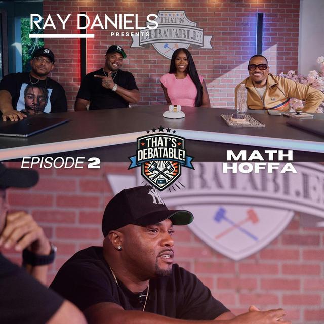 That's Debatable | Math Hoffa | What Is Off Limits In Rap Beef, Nas vs Nelly , Female Rap & More - podcast episode cover