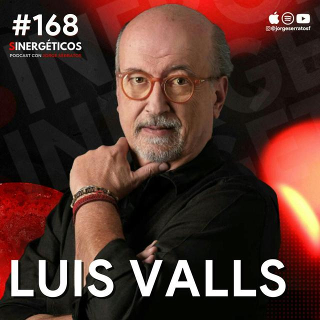 #168 Sinergéticos | ¡No Pos Ta´ Cabron! Ser Emprendedor | Luis Valls - podcast episode cover