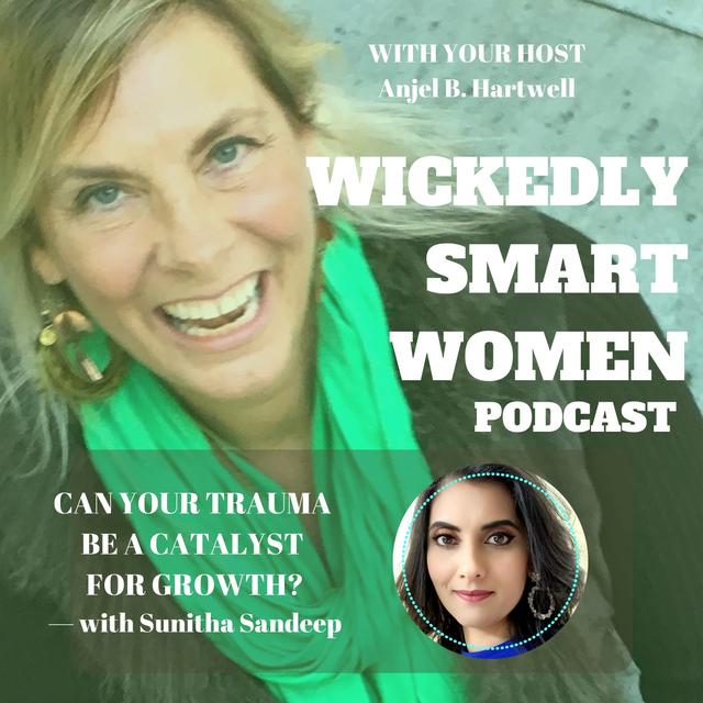 Can Your Trauma Be a Catalyst for Growth?—with Sunitha Sandeep - EP235 - podcast episode cover