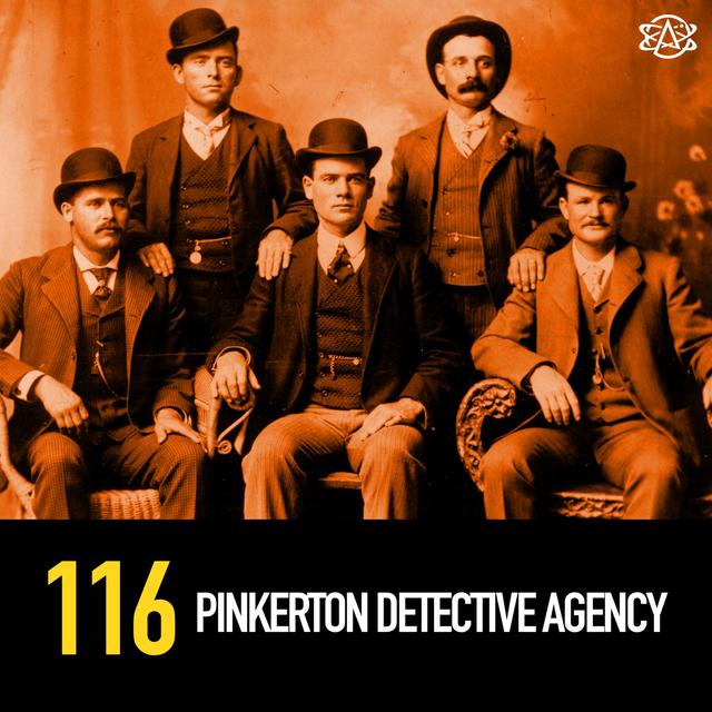 116 - The Pinkerton Detective Agency - "We Never Sleep" - podcast episode cover