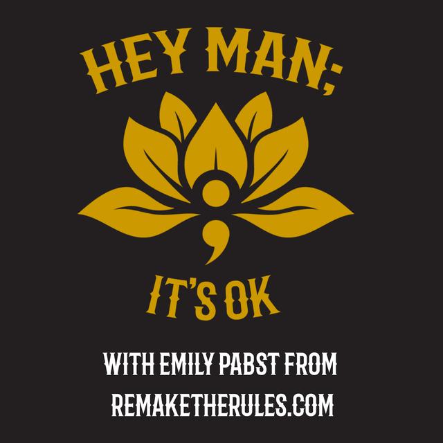 Hey Man; It's OK Episode 308 -Remaking the Rules: Digital Tools and Human Decisions with Emily Pabst - podcast episode cover