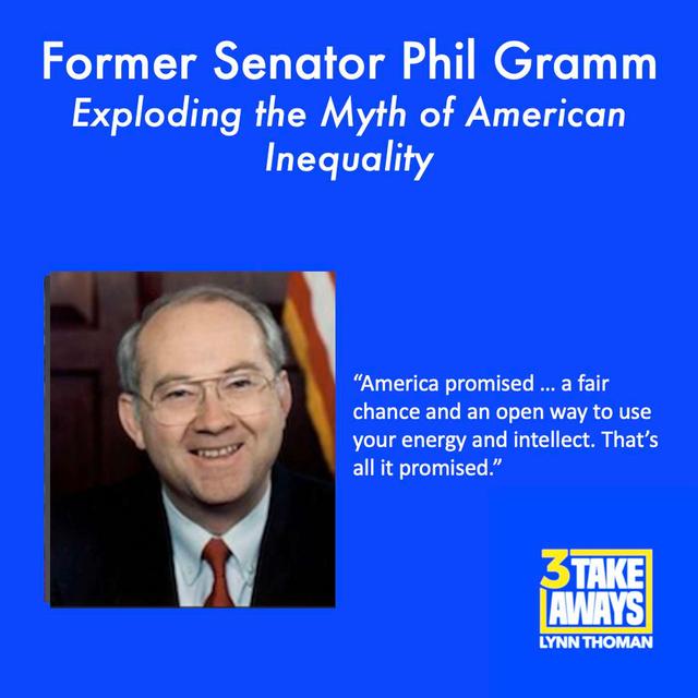 Former Senator Phil Gramm Explodes the Myth of American Inequality in an Eye-Opening Conversation (#124) - podcast episode cover