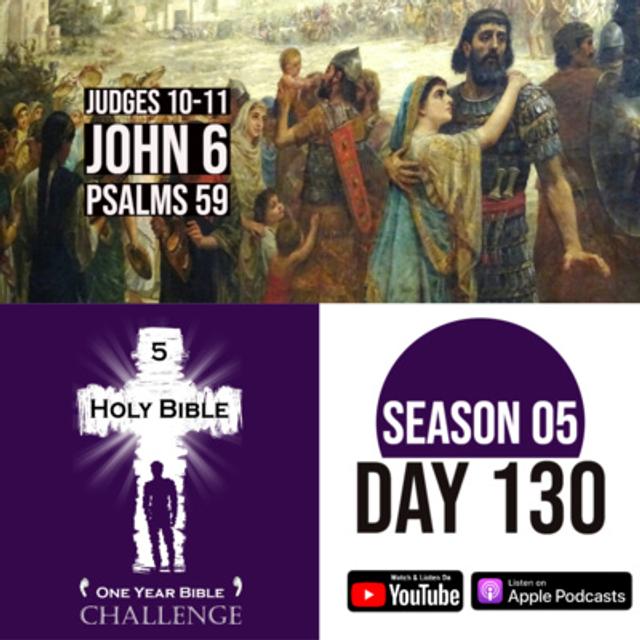 Day 130: Jephthah brings victory to Israel, but at a terrible price | Jesus speaks about Eternal Life - podcast episode cover