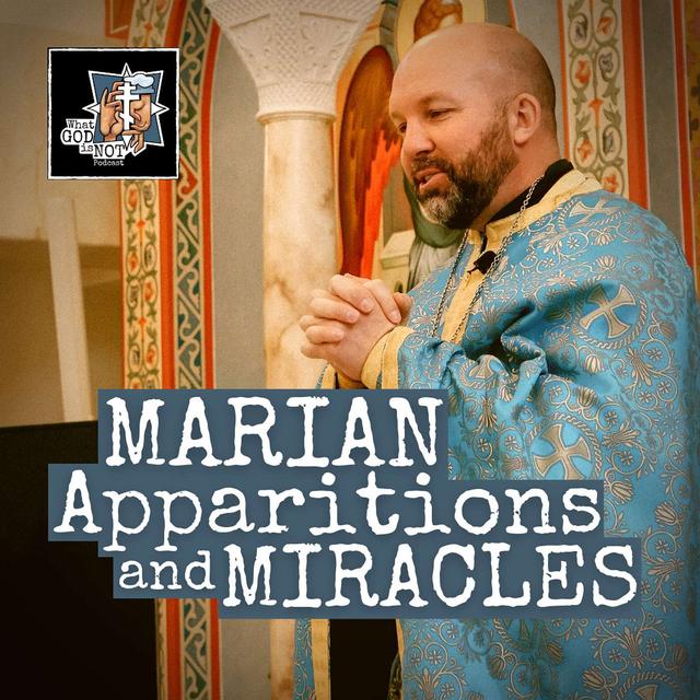 Marian Apparitions and Miracles - podcast episode cover